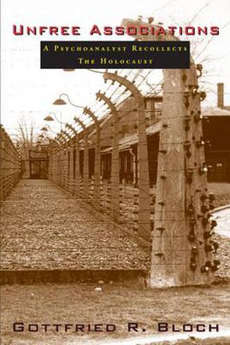 Cover image for Unfree Associations: A Psychoanalyst Recollects the Holocaust