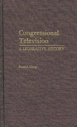 Congressional Television: A Legislative History