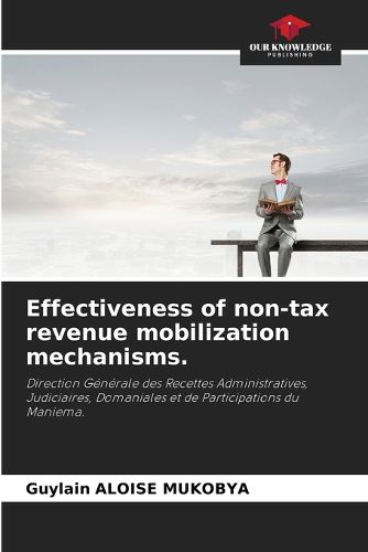 Cover image for Effectiveness of non-tax revenue mobilization mechanisms.