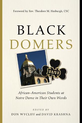 Cover image for Black Domers: African-American Students at Notre Dame in Their Own Words