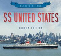 Cover image for SS United States: Classic Liners