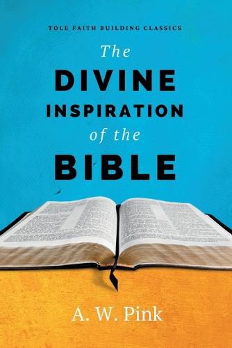 The Divine Inspiration of the Bible