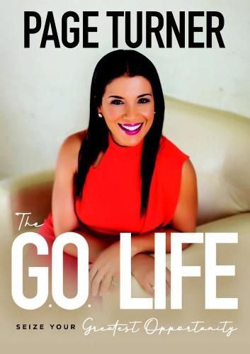 Cover image for The G.O. Life: Seize Your Greatest Opportunity