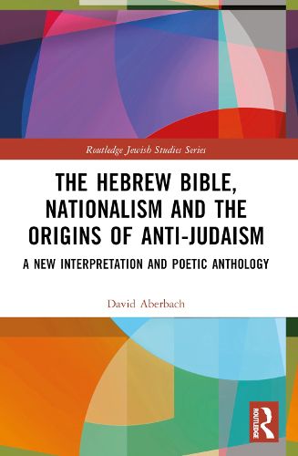 Cover image for The Hebrew Bible, Nationalism and the Origins of Anti-Judaism