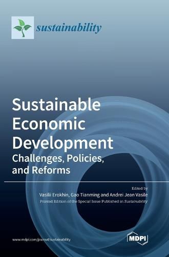 Cover image for Sustainable Economic Development: Challenges, Policies, and Reforms