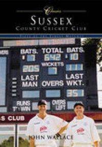 Cover image for Sussex County Cricket Club (Classic Matches): Fifty of the Finest Matches