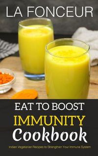 Cover image for Eat to Boost Immunity Cookbook