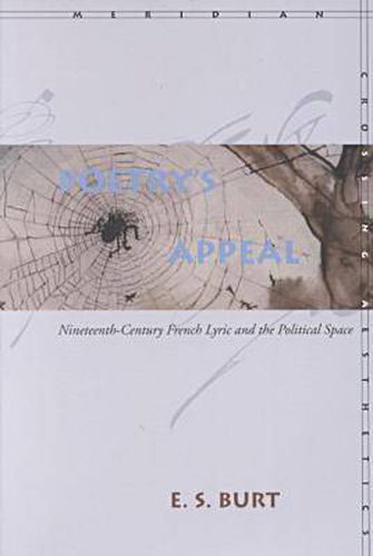 Cover image for Poetry's Appeal: Nineteenth-Century French Lyric and the Political Space