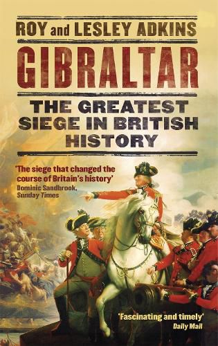 Cover image for Gibraltar: The Greatest Siege in British History