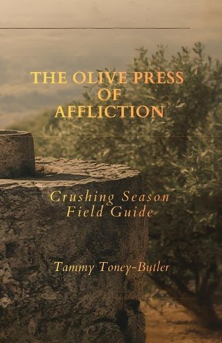 Cover image for The Olive Press of Affliction