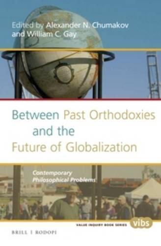 Between Past Orthodoxies and the Future of Globalization: Contemporary Philosophical Problems