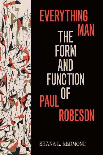 Cover image for Everything Man: The Form and Function of Paul Robeson