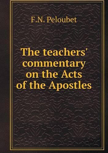 Cover image for The teachers' commentary on the Acts of the Apostles