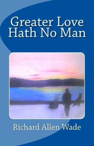 Cover image for Greater Love Hath No Man