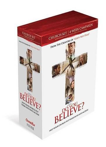 Cover image for Do You Believe? Church Kit: A 4-Week Campaign to Help Churches Put Faith Into Action