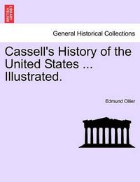 Cover image for Cassell's History of the United States ... Illustrated.