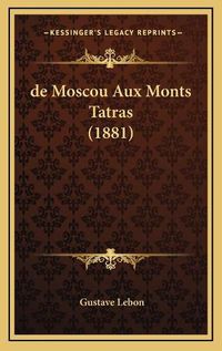 Cover image for de Moscou Aux Monts Tatras (1881)