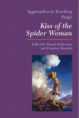 Cover image for Approaches to Teaching Puig's Kiss of the Spider Woman