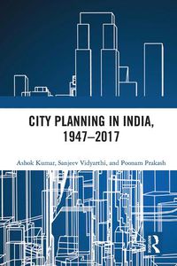 Cover image for City Planning in India, 1947-2017