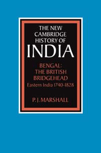 Cover image for Bengal: The British Bridgehead: Eastern India 1740-1828