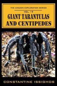 Cover image for Giant Tarantulas and Centipedes: The Amazon Exploration Series