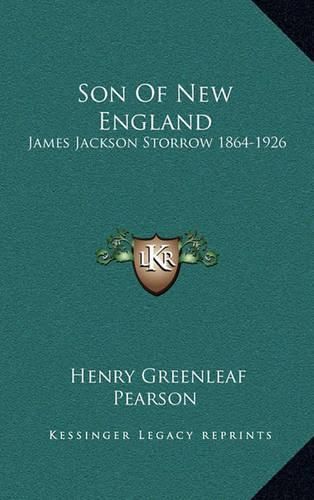 Son of New England: James Jackson Storrow 1864-1926