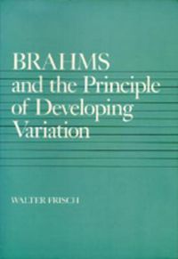 Cover image for Brahms and the Principle of Developing Variation