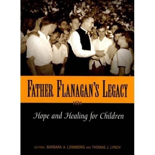 Father Flanagan's Legacy: Hope and Healing for Children