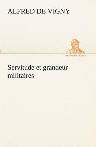 Cover image for Servitude et grandeur militaires
