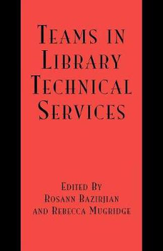 Cover image for Teams in Library Technical Services