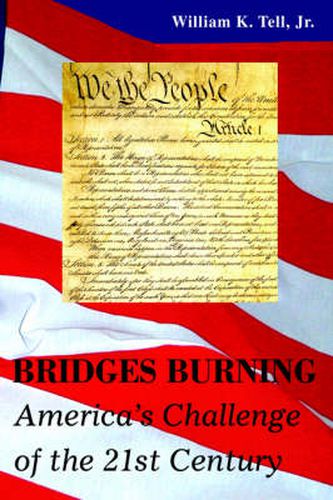 Cover image for Bridges Burning: America's Challenge of the 21st Century
