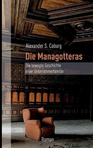 Cover image for Die Managotteras: Die bewegte Geschichte einer Unternehmerfamilie