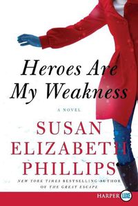 Cover image for Heroes are My Weakness [Large Print]