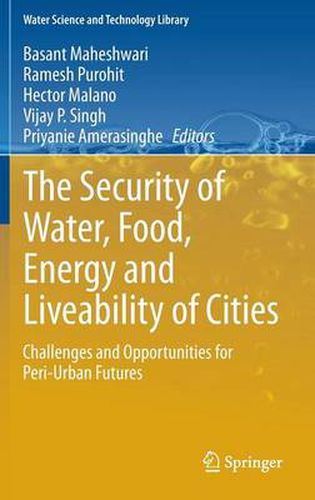 Cover image for The Security of Water, Food, Energy and Liveability of Cities: Challenges and Opportunities for Peri-Urban Futures