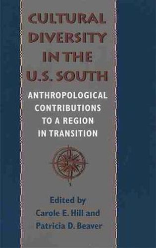 Cover image for Cultural Diversity in the U.S. South: Anthropological Contribution to a Region in Transition