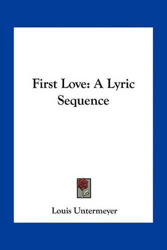 First Love: A Lyric Sequence