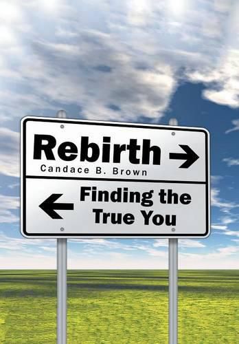 Cover image for Rebirth . . .: Finding the True You