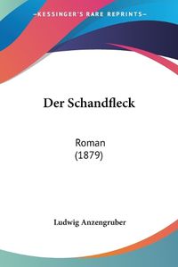 Cover image for Der Schandfleck: Roman (1879)