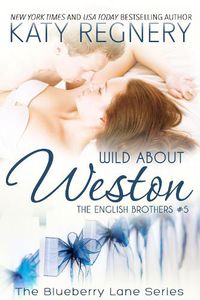 Cover image for Wild About Weston: The English Brothers #5