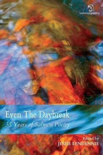 Cover image for Even the Daybreak: 35 Years of Salmon Poetry