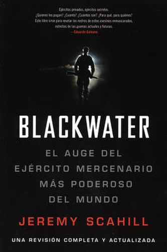 Cover image for Blackwater: El Auge del Ejercito Mercenario Mas Poderoso del Mundo