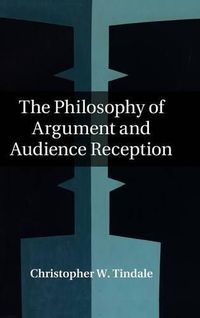 Cover image for The Philosophy of Argument and Audience Reception