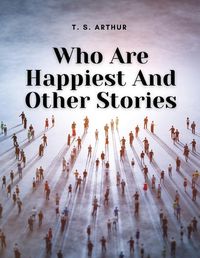 Cover image for Who Are Happiest And Other Stories