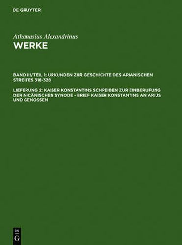 Kaiser Konstantins Schreiben zur Einberufung der nicanischen Synode - Brief Kaiser Konstantins an Arius und Genossen