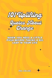 Cover image for 101 Uplifting Quotes About Change