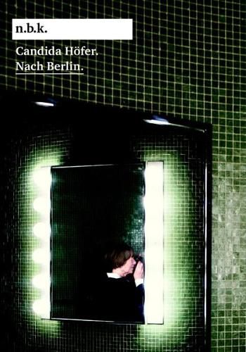 Cover image for Candida Hofer: Nach Berlin