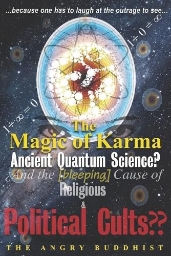 Cover image for The Magic of Karma: ?and the [bleeping] Cause of Religious & Political Cults