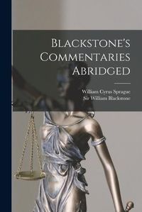 Cover image for Blackstone's Commentaries Abridged