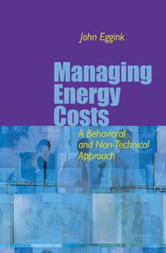 Cover image for Managing Energy Costs: A Behavioral and Non-Technical Approach