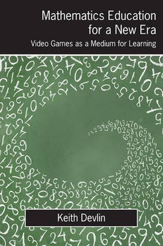 Cover image for Mathematics Education for a New Era: Video Games as a Medium for Learning